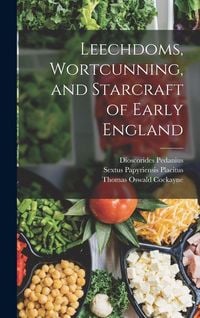 Produktbild: Leechdoms, Wortcunning, and Starcraft of Early England