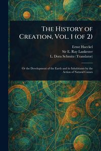 Produktbild: The History of Creation, Vol. 1 (of 2)