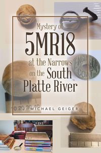 Produktbild: Mystery of 5MR18 at the Narrows on the South Platte River