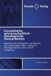 Produktbild: Gesammelte wissenschaftlich-theologische Hausarbeiten