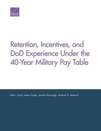 Produktbild: Retention, Incentives, and Dod Experience Under the 40-Year Military Pay Table