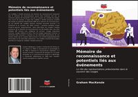 Produktbild: M&eacute;moire de reconnaissance et potentiels li&eacute;s aux &eacute;v&eacute;nements