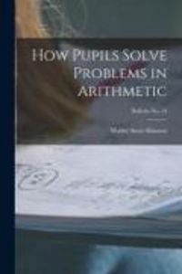 Produktbild: How Pupils Solve Problems in Arithmetic; bulletin No. 44