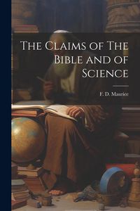 Produktbild: The Claims of The Bible and of Science