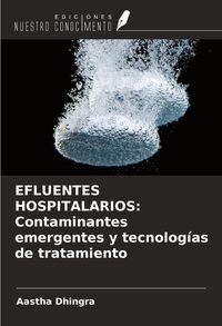 Produktbild: EFLUENTES HOSPITALARIOS: Contaminantes emergentes y tecnolog&iacute;as de tratamiento