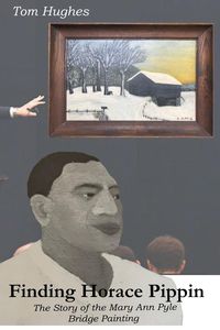 Produktbild: Finding Horace Pippin The Story of The Mary Ann Pyle Bridge Painting