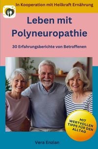 Produktbild: Leben mit Polyneuropathie - 30 Erfahrungsberichte von Betroffenen: Mit wertvollen Tipps f&uuml;r den Alltag
