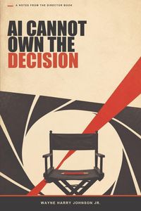 Produktbild: AI Cannot Own the Decision