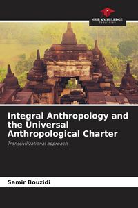 Produktbild: Integral Anthropology and the Universal Anthropological Charter