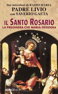 Produktbild: Il Santo Rosario. La preghiera che Maria desidera