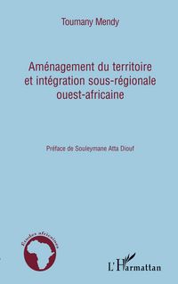 Produktbild: Am&eacute;nagement du territoire et int&eacute;gration sous-r&eacute;gionale ouest-africaine