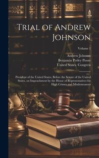 Produktbild: Trial of Andrew Johnson: President of the United States, Before the Senate of the United States, on Impeachment by the House of Representatives