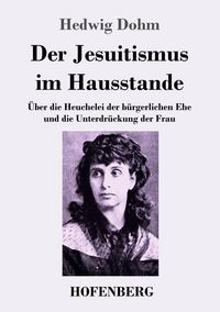 Produktbild: Der Jesuitismus im Hausstande