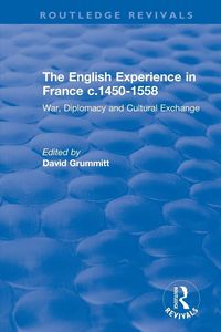 Produktbild: The English Experience in France c.1450-1558