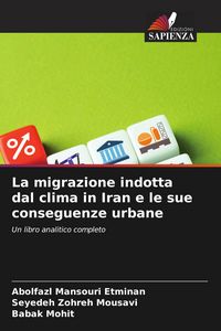 Produktbild: La migrazione indotta dal clima in Iran e le sue conseguenze urbane