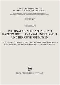 Produktbild: Internationale Kapital- und Warenm&auml;rkte, transalpiner Handel und Herrscherfinanzen