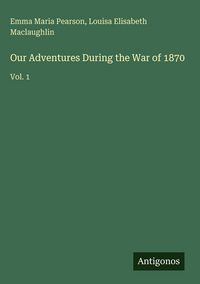 Produktbild: Our Adventures During the War of 1870