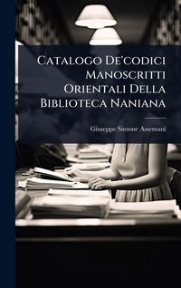 Produktbild: Catalogo De'codici Manoscritti Orientali Della Biblioteca Naniana
