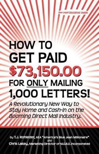 Produktbild: How to Get Paid $73,150.00 for Only Mailing 1,000 Letters!