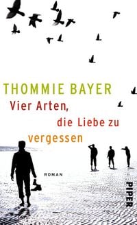 Produktbild: Bayer, T: Vier Arten, die Liebe zu vergessen