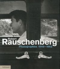 Produktbild: Robert Rauschenberg : photographies 1949-1962