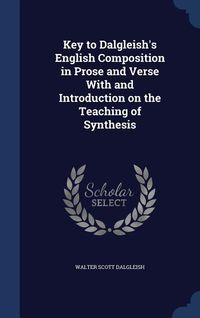 Produktbild: Key to Dalgleish's English Composition in Prose and Verse With and Introduction on the Teaching of Synthesis