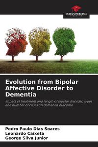 Produktbild: Evolution from Bipolar Affective Disorder to Dementia