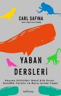 Produktbild: Yaban Dersleri - Hayvan K&uuml;lt&uuml;rleri Nasil Aile Kurar, G&uuml;zellik Yaratir ve Baris Icinde Yasar