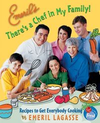 Produktbild: Emeril's There's a Chef in My Family!: Recipes to Get Everybody Cooking