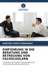 Produktbild: EINF&Uuml;HRUNG IN DIE BERATUNG UND BETREUUNG VON FACHSCH&Uuml;LERN