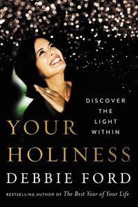 Bild vom Artikel Your Holiness: Discover the Light Within vom Autor Debbie Ford
