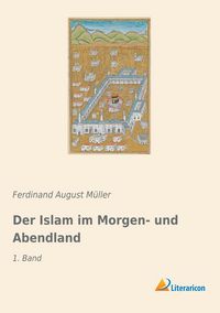 Produktbild: Der Islam im Morgen- und Abendland