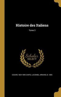 Produktbild: Histoire des Italiens; Tome 3