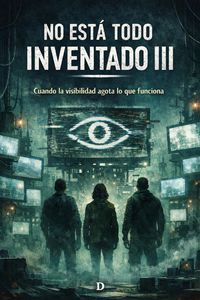 Produktbild: No Est&aacute; Todo Inventado III.Cuando la visibilidad agota lo que funciona
