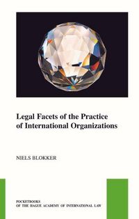 Produktbild: Legal Facets of the Practice of International Organizations