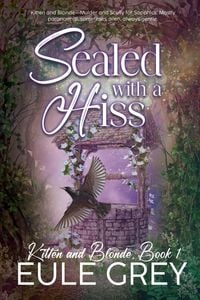 Produktbild: Sealed with a Hiss (Kitten and Blonde, #1)