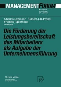 Produktbild: Die F&ouml;rderung der Leistungsbereitschaft des Mitarbeiters als Aufgabe der Unternehmensf&uuml;hrung