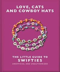 Produktbild: Love, Cats and Cowboy Hats: The Little Guide to Swifties