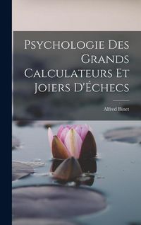 Produktbild: Psychologie Des Grands Calculateurs Et Joiers D'&Eacute;checs