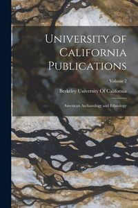 Produktbild: University of California Publications: American Archaeology and Ethnology; Volume 2