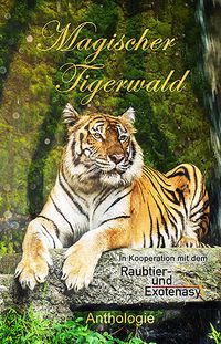 Bild vom Artikel Magischer Tigerwald vom Autor Monika Grasl