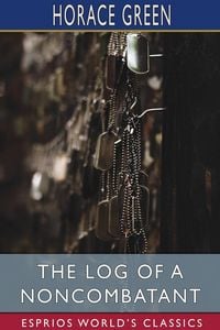 Produktbild: The Log of a Noncombatant (Esprios Classics)