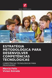 Produktbild: ESTRAT&Eacute;GIA METODOL&Oacute;GICA PARA DESENVOLVER COMPET&Ecirc;NCIAS TECNOL&Oacute;GICAS