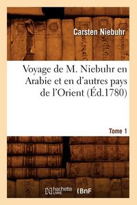 Produktbild: Voyage de M. Niebuhr en Arabie et en d'autres pays de l'Orient. Tome 1 (&Eacute;d.1780)