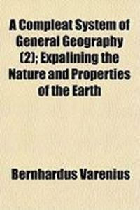 Produktbild: A Compleat System of General Geography (2); Expalining the Nature and Properties of the Earth