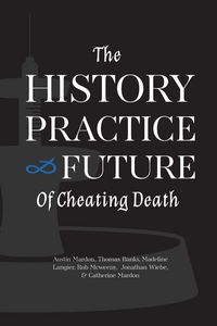 Produktbild: The History, Practice, and Future of Cheating Death