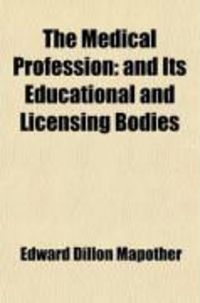 Produktbild: The Medical Profession, and Its Educational and Licensing Bodies