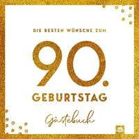 Produktbild: Die besten W&uuml;nsche zum 90. Geburtstag - Edles Geschenk- und Erinnerungsbuch zum Ausf&uuml;llen