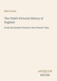 Produktbild: The Child's Pictorial History of England