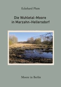 Produktbild: Die Wuhletal-Moore in Marzahn-Hellersdorf
